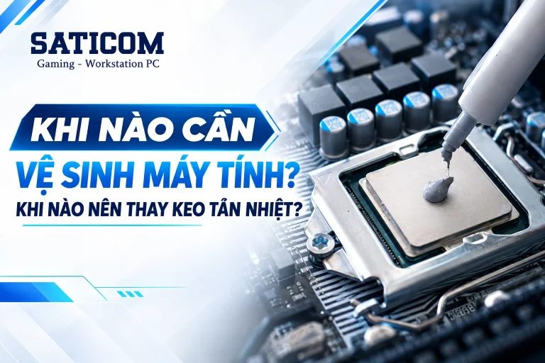 Khi Nào Cần Vệ Sinh Máy Tính Và Thay Keo Tản Nhiệt?